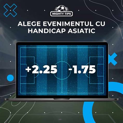 handicap asiatic goluri|Ce inseamna Handicap Asiatic la Pariuri Sportive .